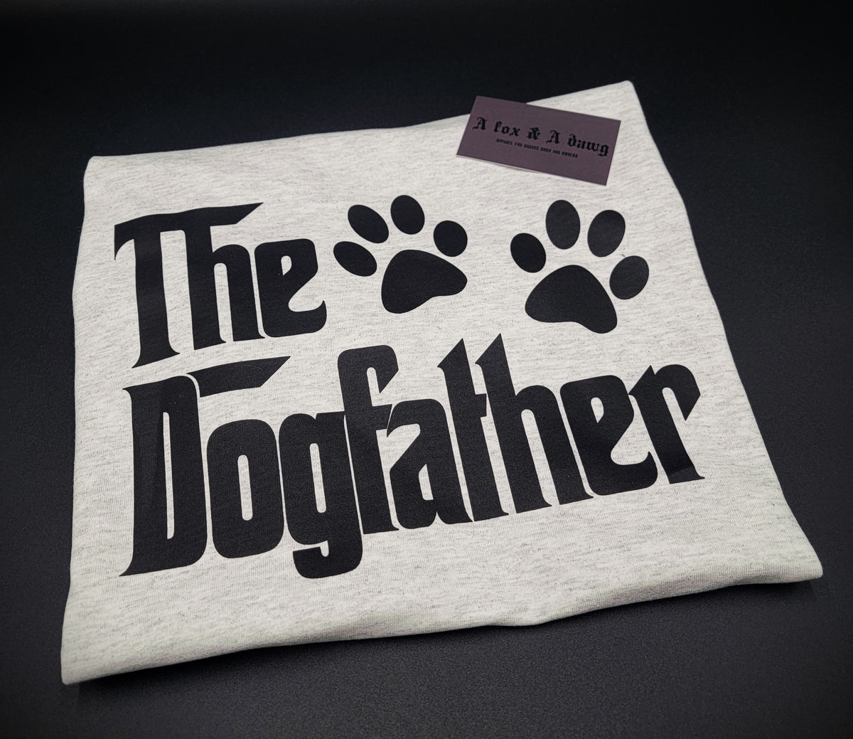 THE DOG FATHER- T-Shirt – afoxandadawg.com