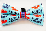 A LITTLE CRABBY- Bow tie