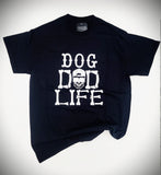 DOG DAD LIFE- T-Shirt