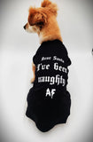 Dear Santa, I've been naughty AF- Dog T-shirt
