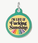 I'M A RAY OF FUCKING SUNSHINE (small 1")