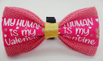 MY HUMAN IS MY VALENTINE (PINK)- Pet Bow tie