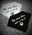 MY MOM BITES AND SO DO I Dog Bandana