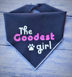 The Goodest Girl Dog Bandana