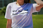 BOYS WHATEVER, DOGS FOREVER T shirt