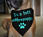 I'M A TUFF MOTHERPUPPER Dog Bandana